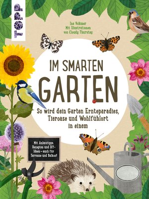 cover image of Im smarten Garten. So wird dein Garten Ernteparadies, Tieroase und Wohlfühlort in einem